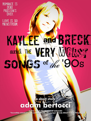Kaylee and Breck and the Very Worst Songs of the '90s: A Short Story