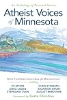 Atheist Voices of Minnesota: An Anthology of Personal Stories Atheist Voices of Minnesota: An Anthology of Personal Stories