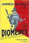Diomedes - A Trilogia do Acidente by Lourenço Mutarelli