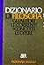 Dizionario di filosofia. Gli autori, le correnti, i concetti, le opere