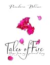 Tales of Fire by Pandora Bleue