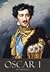 Oscar I : En biografi
