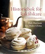 Historiebok för kakälskare (Hardcover)