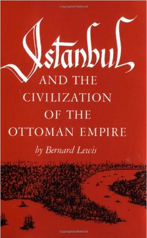 Istanbul and the Civilization of the Ottoman Empire (CENTERS OF CIVILIZATION SERIES)