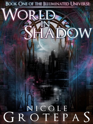 World in Shadow (Illuminated Universe, #1)