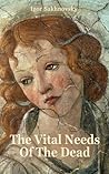 The Vital Needs of the Dead The Vital Needs of the Dead