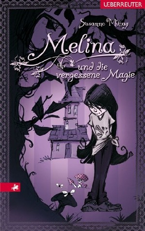 Melina und die vergessene Magie