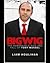 Bigwig: The Remarkable Rise and Fall of Tony Mokbel