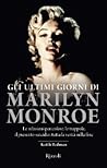 Gli ultimi giorni di Marilyn Monroe by Keith Badman