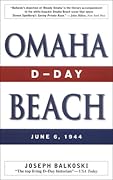 Omaha Beach: D-Day, June 6, 1944