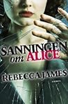 Sanningen om Alice by Rebecca  James
