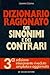 Dizionario ragionato dei sinonimi e dei contrari. 3ª ed. interamente riveduta ampliata e aggiornata