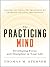 The Practicing Mind by Thomas M. Sterner