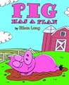 Pig Has a Plan by Ethan Long