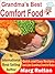 Grandma's Best Comfort Food by Marg Ruttan