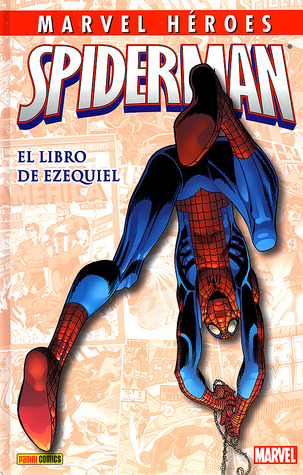 Spiderman: El Libro de Ezequiel (Coleccionable Marvel Héroes Spiderman)