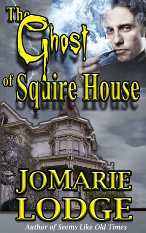 The Ghost of Squire House (Kindle Edition)