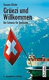 Grüezi und Willkommen. Die Schweiz für Deutsche