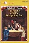 The Famous Stanley Kidnapping Case by Zilpha Keatley Snyder The Famous Stanley Kidnapping Case by Zilpha Keatley Snyder