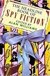 The Headline Book Of Spy Fiction