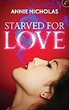 Starved for Love by Annie Nicholas