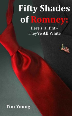 50 Shades of Romney: Hint They're All White