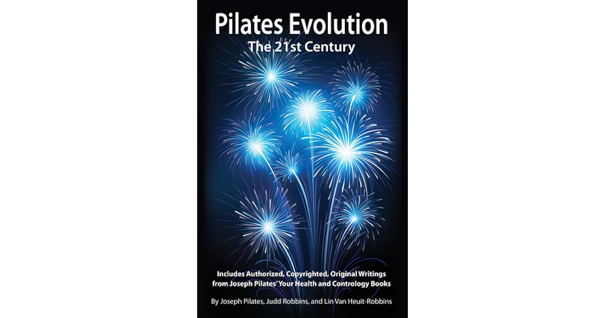Pilates Evolution The 21st Century By Joseph Pilates