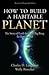 How to Build a Habitable Planet: The Story of Earth from the Big Bang to Humankind