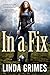 In a Fix by Linda Grimes