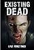 Existing Dead