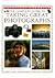 The complete guide to taking great photographs (Practical handbook)