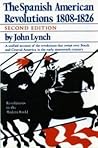 The Spanish American Revolutions 1808-1826 The Spanish American Revolutions 1808-1826