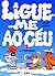 Ligue-me ao Céu - O Próximo...