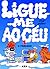 Ligue-me ao Céu - O Próximo!