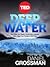 Deep Water by Daniel Grossman