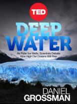 Deep Water: As Polar Ice Melts, Scientists Debate How High Our Oceans Will Rise (Kindle Edition)