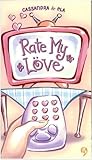 Rate My Love by Cassandra Massardi Rate My Love by Cassandra Massardi