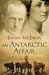 An Antarctic affair: a story of love and survival by the great-grandaughter of Douglas and Paquita Mawson