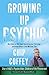 Growing Up Psychic by Chip Coffey