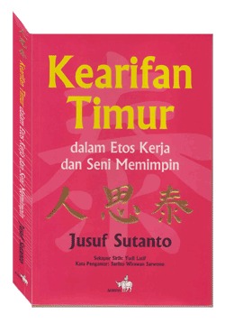 Kearifan Timur dalam Etos Kerja dan Seni Meminpin