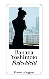 Federkleid by Banana Yoshimoto Federkleid by Banana Yoshimoto
