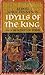 Idylls of the King and a Selection of Poems