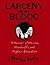 Larceny in My Blood: A Memoir of Heroin, Handcuffs, and Higher Education