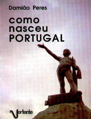 Como Nasceu Portugal