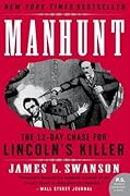 Manhunt: The 12-Day Chase for Lincoln&#x27;s Killer 