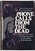 Phone Calls from the Dead: ...