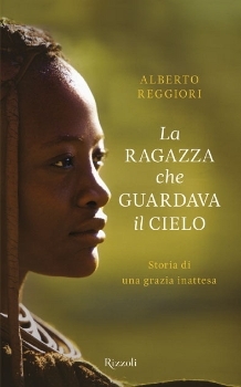 La ragazza che guardava il cielo: Storia di una grazia inattesa