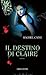 Il destino di Claire by Rachel Caine Il destino di Claire by Rachel Caine