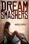 Dream Smashers by Angela Carlie