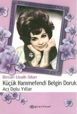 Küçük Hanımefendi Belgin Doruk: Acı Dolu Yıllar